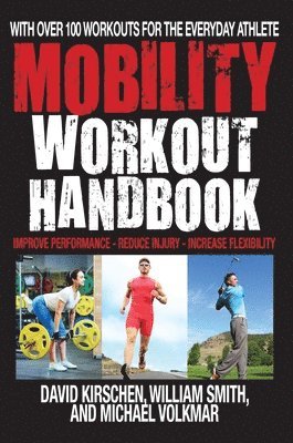 William Smith, David Kirschen, Michael Volkmar - Mobility Workout Handbook, Häftad