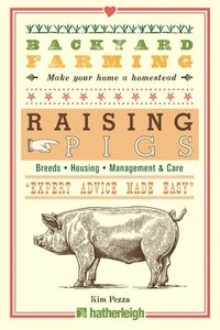 bokomslag Backyard Farming: Raising Pigs