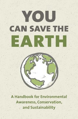 bokomslag You Can Save the Earth, Revised Edition