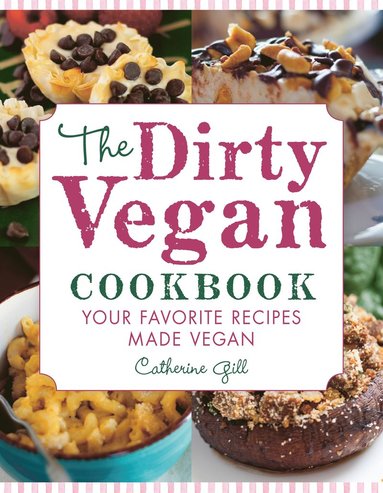 bokomslag The Dirty Vegan Cookbook