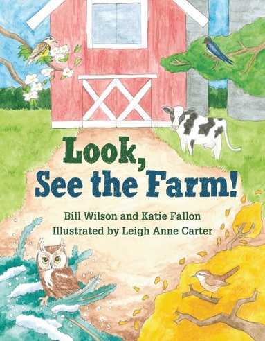 Bill Wilson, Katie Fallon, Leigh Anne Carter - Look, See the Farm!, Inbunden
