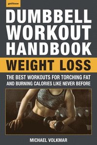 bokomslag The Dumbbell Workout Handbook: Weight Loss