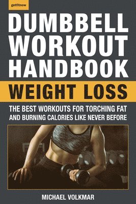 The Dumbbell Workout Handbook: Weight Loss 1