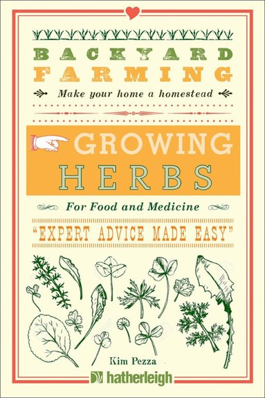 Kim Pezza - Backyard Farming: Growing Herbs for Food and Medicine, Häftad