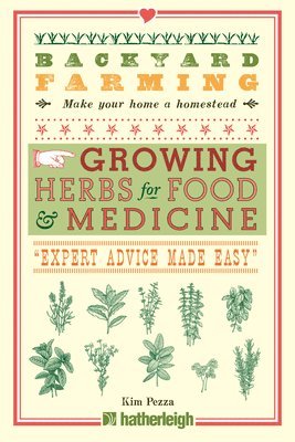 Backyard Farming: Growing Herbs for Food and Medicine 1