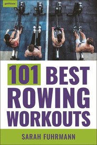 bokomslag 101 Best Rowing Workouts