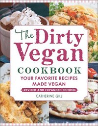 bokomslag The Dirty Vegan Cookbook, Revised Edition