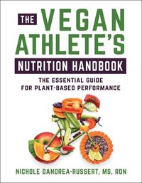 bokomslag The Vegan Athlete's Nutrition Handbook