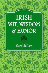 bokomslag Irish Wit, Wisdom and Humor