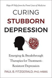 bokomslag Curing Stubborn Depression