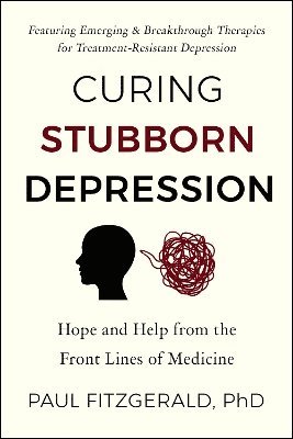 Paul Fitzgerald - Curing Stubborn Depression, Häftad