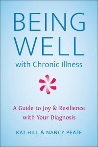 bokomslag Being Well with Chronic Illness