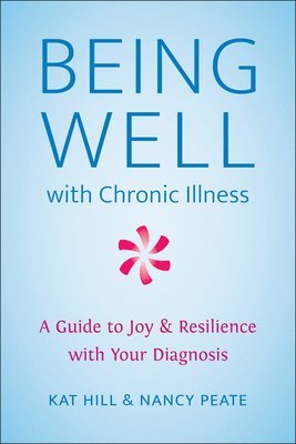 bokomslag Being Well with Chronic Illness