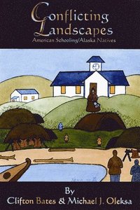 bokomslag Conflicting Landscapes  American Schooling/Alaska Natives