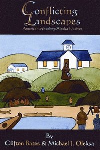 bokomslag Conflicting Landscapes - American Schooling/Alaska Natives