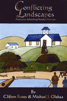 Conflicting Landscapes  American Schooling/Alaska Natives 1