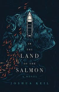 bokomslag In the Land of the Salmon: A Novel of Alaska