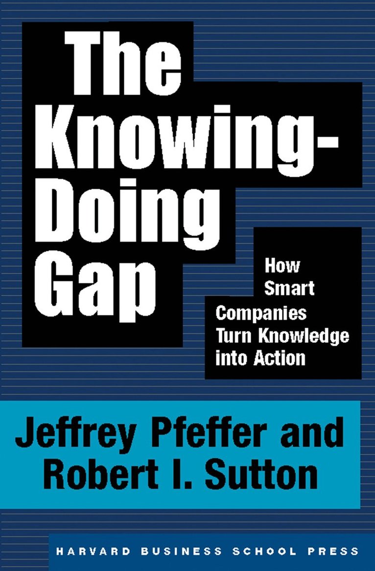 Jeffrey Pfeffer, Robert I. Sutton, Robert I Sutton - Knowing-Doing Gap, Inbunden