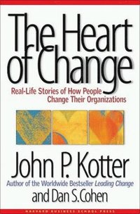 bokomslag The heart of change : real life stories of how people change t