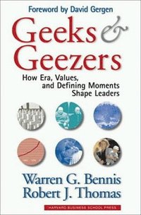 bokomslag Geeks and Geezers: How Era, Values and Defining Moments Shape Leaders