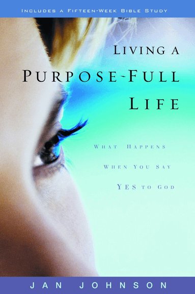 Jan Johnson - Living a Purpose-Full Life, Häftad