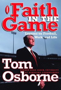 bokomslag Faith in the Game: Lessons on Football, Work, and Life