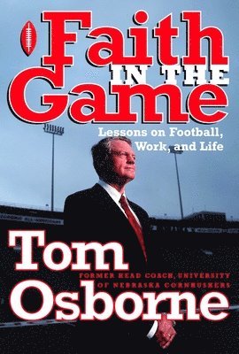 Faith in the Game: Lessons on Football, Work, and Life 1