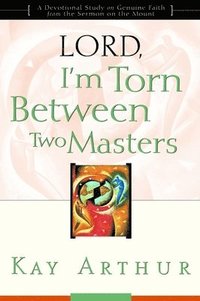 bokomslag Lord, I'm Torn Between Two Masters