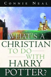 bokomslag What's a Christian to Do with Harry Potter