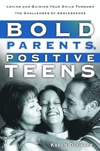 bokomslag Bold Parents, Positive Teens