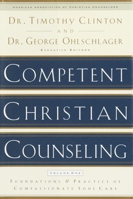 Competent Christian Counseling (Volume One) 1