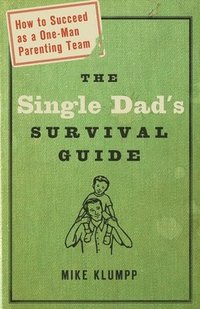 bokomslag The Single Dad's Survival Guide