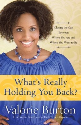 What's Really Holding you Back? 1