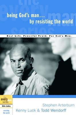 Being God's Man by Resisting the World 1