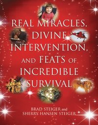 bokomslag Real Miracles, Divine, Intervention And Feats Of Incredible Survival