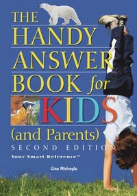 bokomslag The Handy Answer Book For Kids (and Parents)