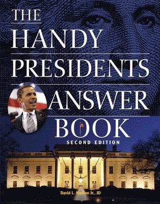The Handy Presidents Answer Book Second Edition 1
