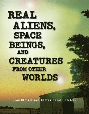 Real Aliens, Space Beings And Creatures From Other Worlds 1