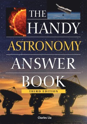 bokomslag The Handy Astronomy Answer Book