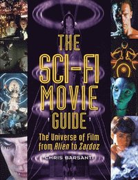 bokomslag The Sci-fi Movie Guide: The Universe of Film from Alien to Zardoz