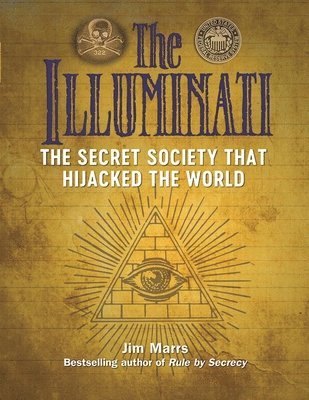 The Illuminati: The Secret Society That Hijacked The World 1