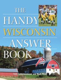 bokomslag The Handy Wisconsin Answer Book