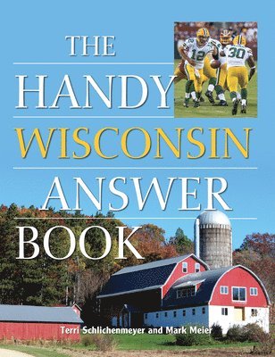 The Handy Wisconsin Answer Book 1