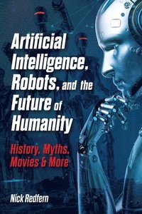 bokomslag Artificial Intelligence, Robots, and the Future of Humanity