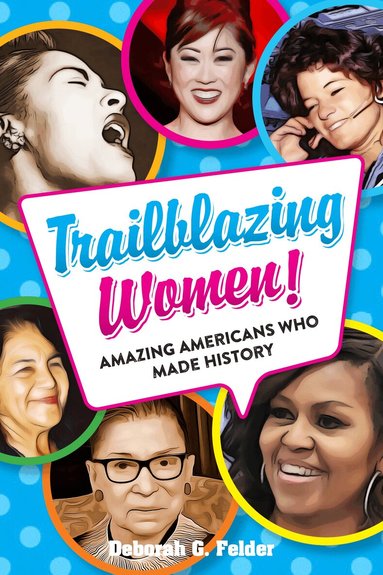 Deborah G. Felder - Trailblazing Women!, Inbunden