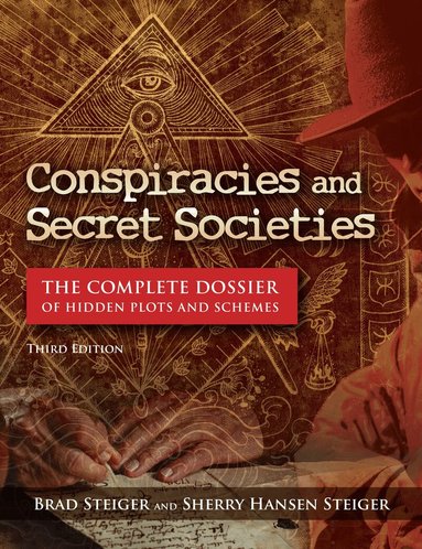 Brad Steiger, Sherry Hansen Steiger, Kevin Hile - Conspiracies and Secret Societies, Häftad