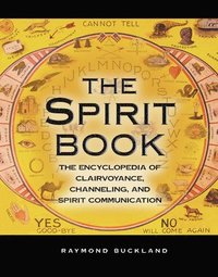 bokomslag The Spirit Book: The Encyclopedia of Clairvoyance, Channeling, and Spirit Communication