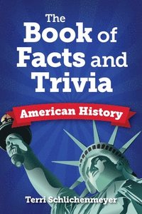 bokomslag The Big Book of American History Facts