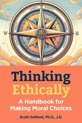 Scott Gelfand - Thinking Ethically, Inbunden