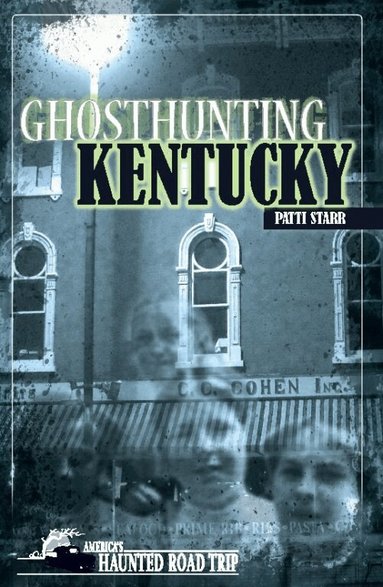 Patti Starr, John B. Kachuba - Ghosthunting Kentucky, Häftad